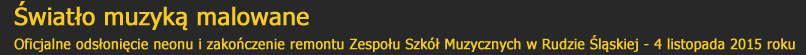 wiato muzyk malowane - Oficjalne odsonicie i zakoczenie remontu Zespou Szk Muzycznych w Rudzie lskiej